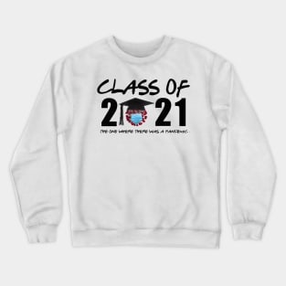 Class of 2021 Mask/Sticker/Shirt Crewneck Sweatshirt